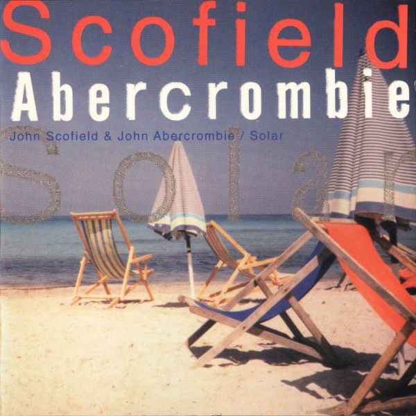 JOHN SCOFIELD - John Scofield & John Abercrombie ‎: Solar cover 
