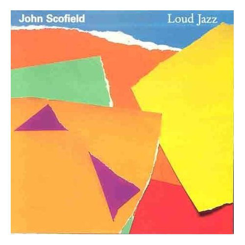 JOHN SCOFIELD - Loud Jazz cover 