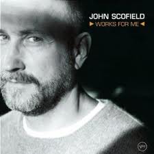 JOHN SCOFIELD - Works for Me cover 