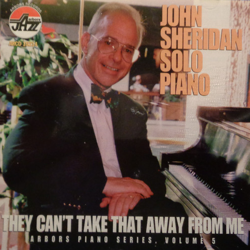 JOHN SHERIDAN - They Can't Take That Away from Me: Arbors Piano, Vol. 5 cover 