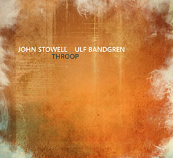 JOHN STOWELL - John Stowell and Ulf Bandgren: Throop cover 