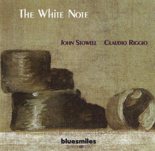 JOHN STOWELL - John Stowell - Claudio Riggio : The White Note cover 