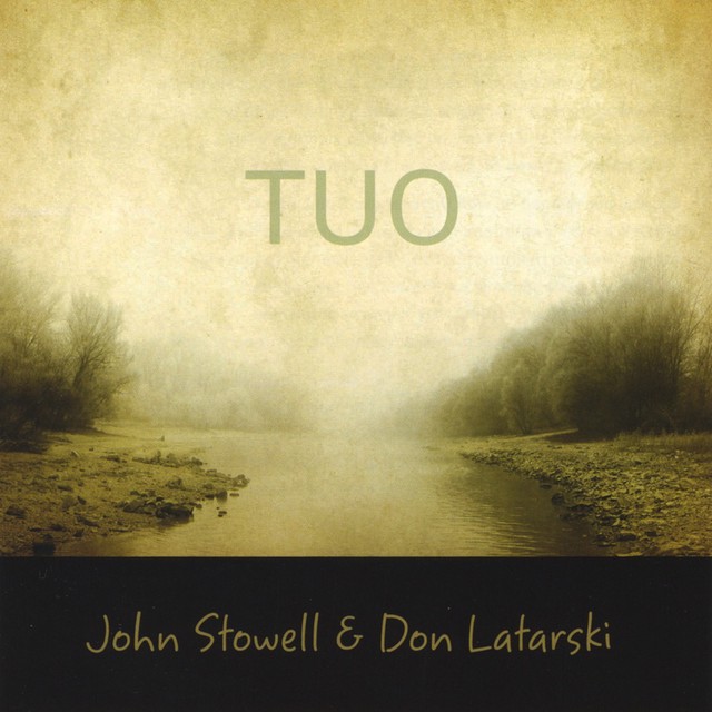 JOHN STOWELL - John Stowell and Don Latarski : TUO cover 