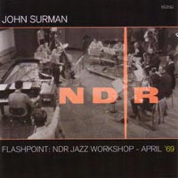 JOHN SURMAN - Flashpoint: NDR Jazz Workshop - April '69 cover 