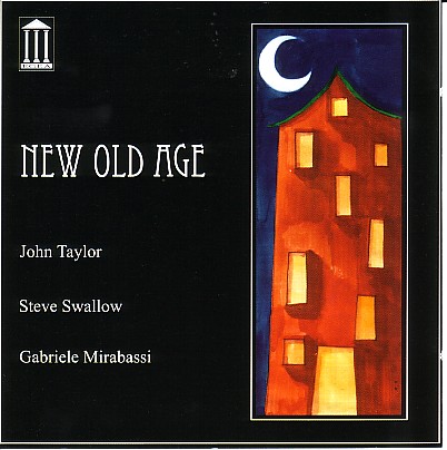 JOHN TAYLOR - New Old Age (with Steve Swallow, Gabriele Mirabassi) cover 