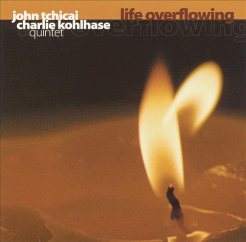JOHN TCHICAI - John Tchicai & Charlie Kohlhase Quintet: Life Overflowing cover 