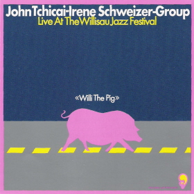 JOHN TCHICAI - Willi The Pig : Live At The Willisau Jazz Festival cover 