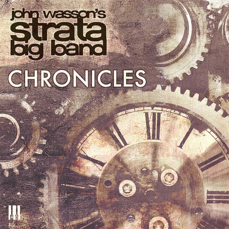 JOHN WASSONS STRATA BIG BAND - Chronicles cover 