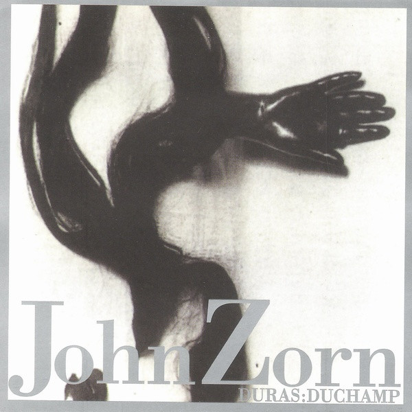 JOHN ZORN - Duras: Duchamp cover 