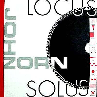 JOHN ZORN - Locus Solus cover 