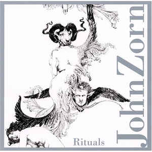 JOHN ZORN - Rituals cover 
