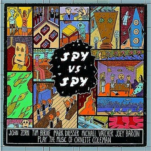 JOHN ZORN - Spy vs. Spy: The Music of Ornette Coleman cover 