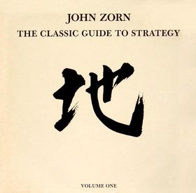 JOHN ZORN - The Classic Guide to Strategy: Volume One cover 