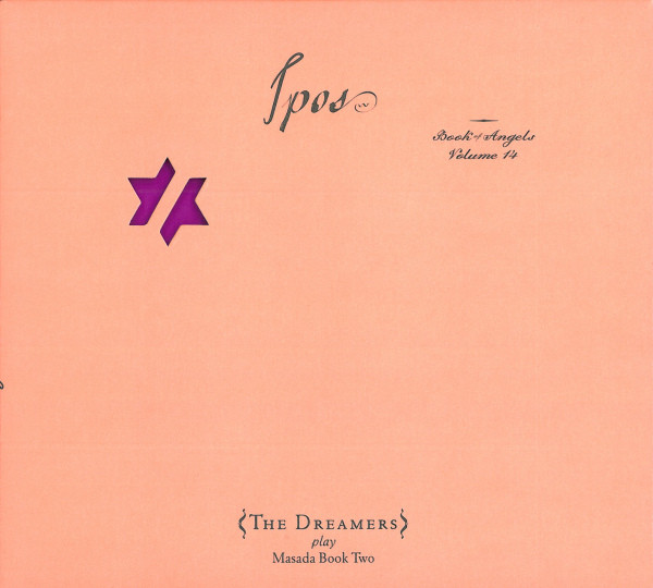 JOHN ZORN - The Dreamers : Ipos (Book Of Angels Volume 14) cover 