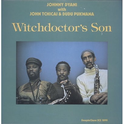 JOHNNY DYANI - Johnny Dyani With John Tchicai & Dudu Pukwana ‎: Witchdoctor's Son cover 