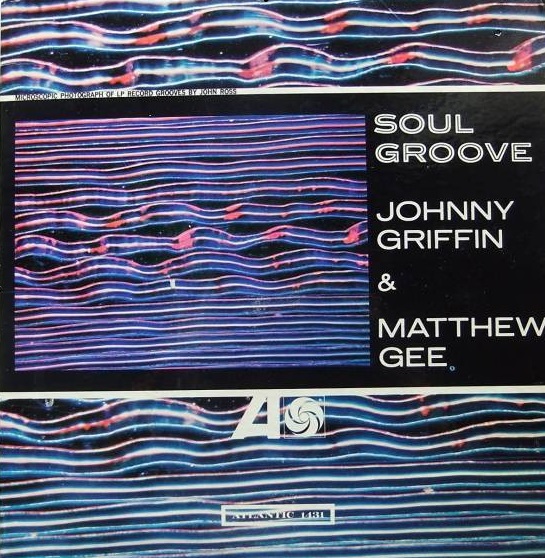 JOHNNY GRIFFIN - Johnny Griffin & Matthew Gee : Soul Groove (aka The Swingers Get The Blues Too...) cover 
