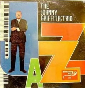 JOHNNY GRIFFITH (PIANO) - The Johnny Griffith Trio : Jazz cover 