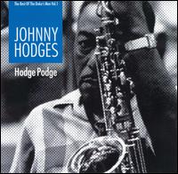 JOHNNY HODGES - Hodge Podge (The Best of Duke's Men, Volume 1) cover 