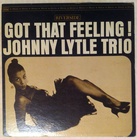 JOHNNY LYTLE - Johnny Lytle Trio ‎: Got That Feeling! cover 