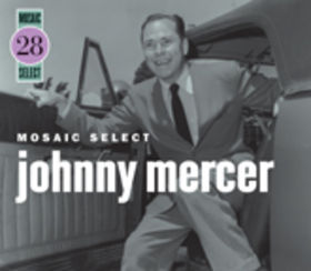 JOHNNY MERCER - Mosaic Select: Johnny Mercer cover 