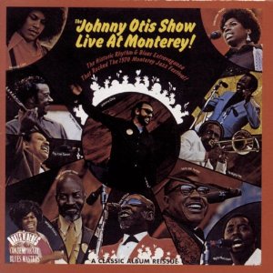 JOHNNY OTIS - The Johnny Otis Show Live at Monterey! cover 