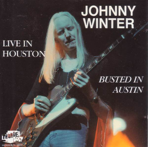 JOHNNY WINTER - Live In Houston Busted In Austin cover 