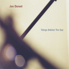 JON DURANT - Things Behind the Sun cover 