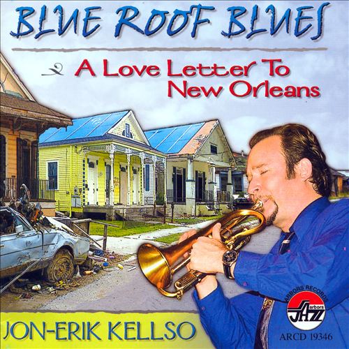 JON-ERIK KELLSO - Blue Roof Blues: A Love Letter to New Orleans cover 