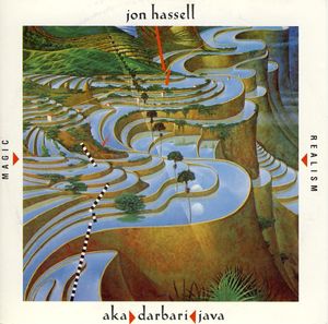 JON HASSELL - Aka/Darbari/Java: Magic Realism cover 