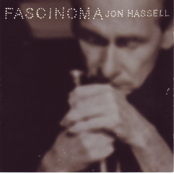 JON HASSELL - Fascinoma cover 