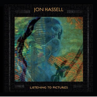 JON HASSELL - Listening To Pictures (Pentimento Volume One) cover 