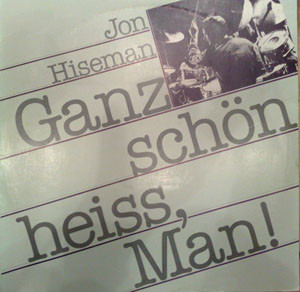 JON HISEMAN - Ganz schön heiss, Man! - The Drum Solos 1985 (aka About Time Too !) cover 