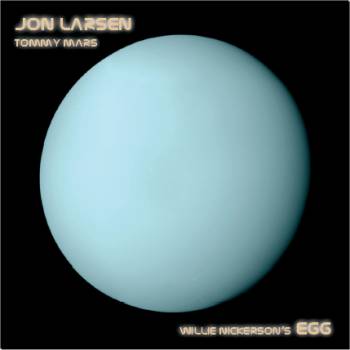 JON LARSEN - Jon Larsen / Tommy Mars : Willie Nickerson's Egg cover 