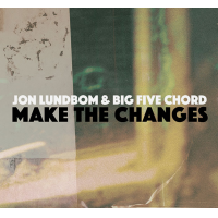 JON LUNDBOM - Jon Lundbom’s Big Five Chord: Make The Changes cover 