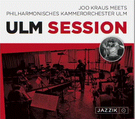 JOO KRAUS - Joo Kraus Meets Philharmonisches Kammerorchester Ulm : Ulm Session cover 