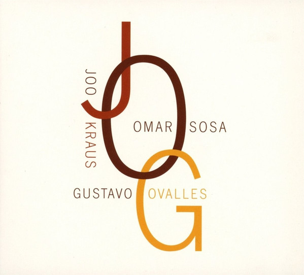 JOO KRAUS - Joo Kraus/Omar Sosa/Gustavo Ovalles: JOG cover 