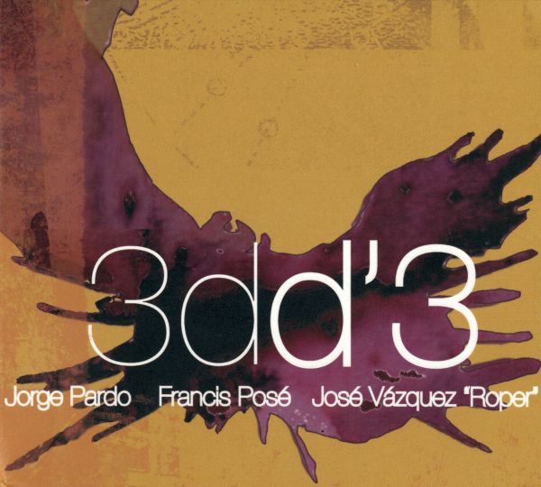 JORGE PARDO - D'3 - Jorge Pardo - Francis Posé - José Vázquez 