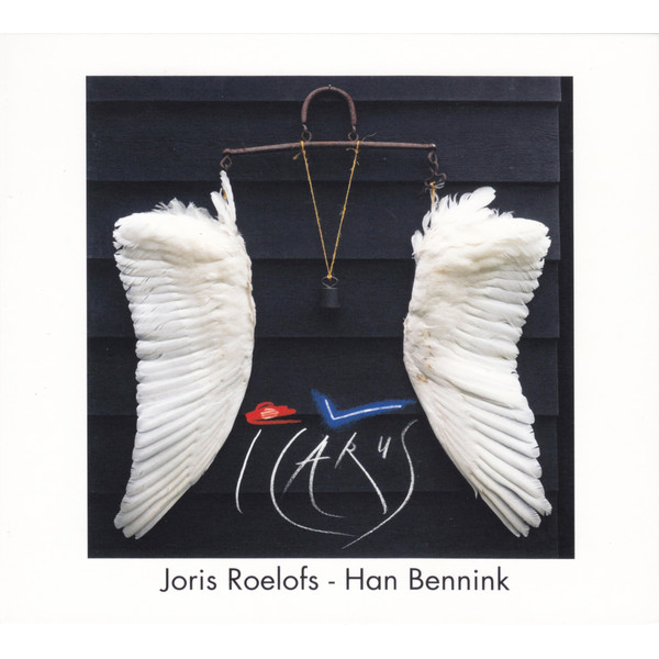 JORIS ROELOFS - Joris Roelofs & Han Bennink : Icarus cover 