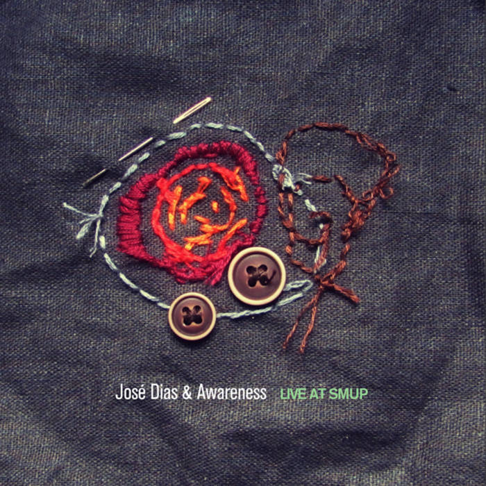 JOSÉ DIAS - Jose Dias & Awareness : Live at SMUP cover 