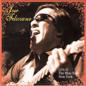 JOSÉ FELICIANO - Live At The Blue Note New York cover 