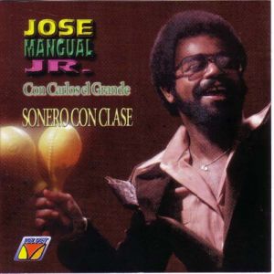 JOSÉ MANGUAL JR. - Soneros Con Clase cover 