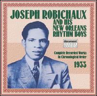 JOSEPH ROBECHAUX (JOE ROBICHAUX) - Joseph Robichaux & His New Orleans Rhythm Boys 1933 cover 