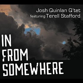 JOSH QUINLAN - Josh Quinlan Q'tet (feat. Terell Stafford) : In from Somewhere cover 