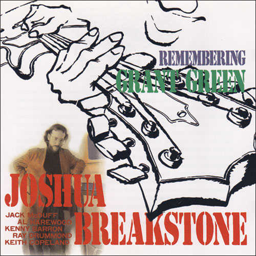 JOSHUA BREAKSTONE - Remembering Grant Green cover 