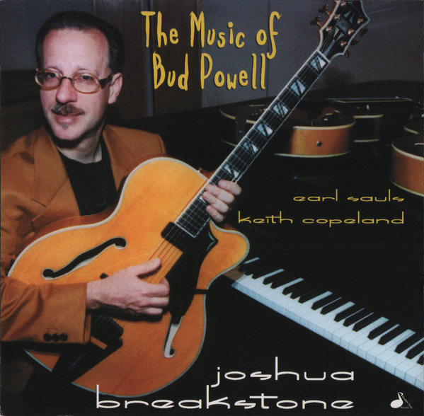 JOSHUA BREAKSTONE - The Music of Bud Powell cover 