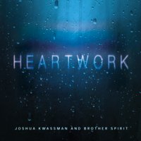 JOSHUA KWASSMAN - Heartwork cover 