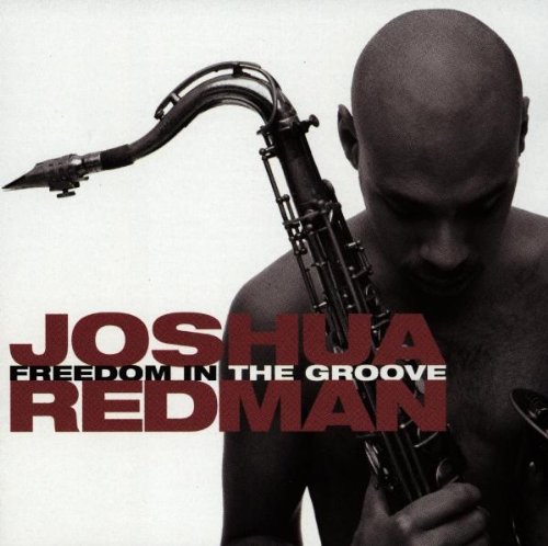 JOSHUA REDMAN - Freedom in the Groove cover 