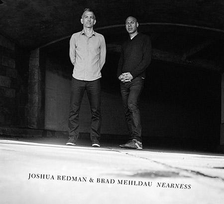 JOSHUA REDMAN - Joshua Redman & Brad Mehldau : Nearness cover 
