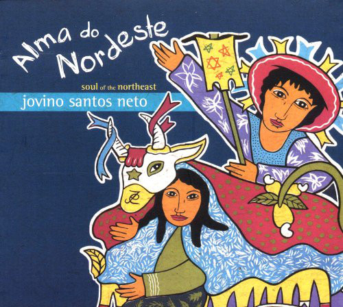 JOVINO SANTOS NETO - Alma Do Nordeste (Soul of the Northeast ) cover 