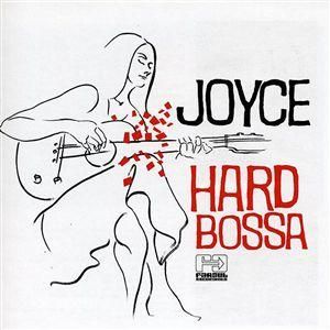 JOYCE MORENO - Hard Bossa cover 